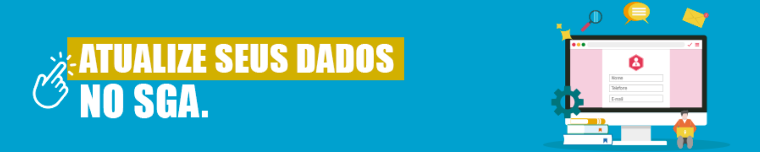 Estudante, atualize seus dados no Sistema de Gestão Acadêmica (SGA)